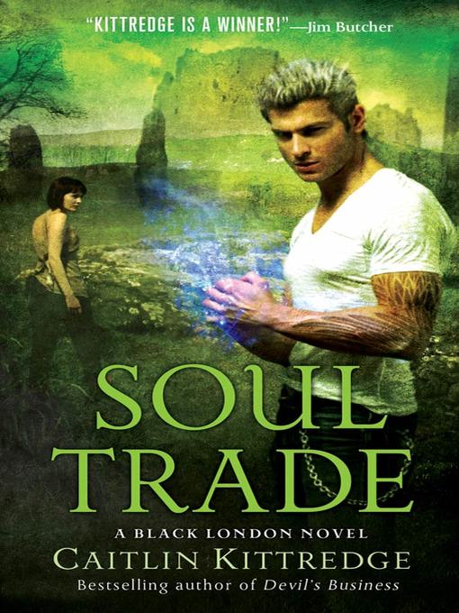 Title details for Soul Trade by Caitlin Kittredge - Wait list
